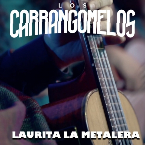 Los Carrangomelos le cantan a ‘Laurita la Metalera’