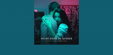 ISZA presenta nuevo sencillo “No me dejes de querer”