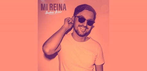 ‘Mi Reina’ el nuevo sabor de Andrés Arias